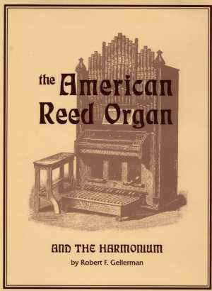 The American Reed Organ and Harmonium The American Reed Organ and Harmonium